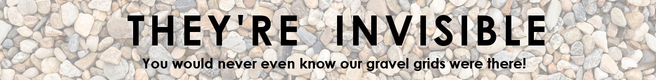 CLICK HERE to view our range of Gravel Grids 